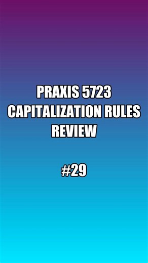 Praxis 5723 Capitalization Rules Review | Master Grammar for Exam Success #praxistest #praxistipps