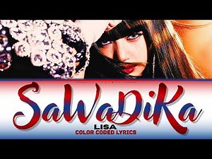 LISA (리사) 'SaWaDiKa' Lyrics (Color Coded Lyrics | ENG)