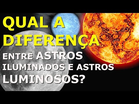Qual a diferença de astros iluminados e astros luminosos?
