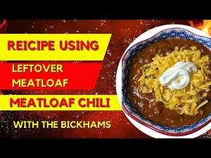 Making Chili with leftover Meatloaf | How to create another meal with Leftovers | Easy Chili recipe
