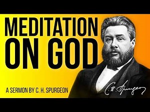 Meditation on God (Psalm 104:34) - Charles Spurgeon Sermon