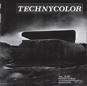 Technycolor - Non, Je Ne Regrette Rien - Technycolor 1979-1981