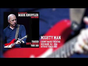 Mark Knopfler - Mighty Man (Live, Tracker North America Tour 2015)