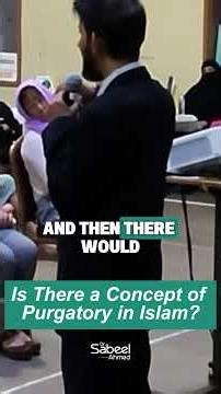 Do Muslims Believe in Purgatory? | Dr. Sabeel Ahmed