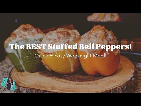 THE BEST STUFFED BELL PEPPERS YOU WILL EVER MAKE! | EASY 30 MINUTE WEEKNIGHT MEAL