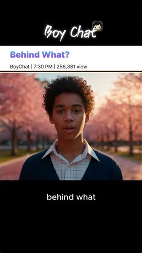Behind What?| BoyChat — Honest AI Conversations That Feel Real