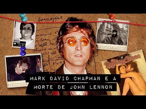 Mark David Chapman and the John Lennon case