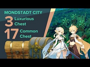 20 Treasures Chest Guide, Mondstadt City | Genshin Impact (17 Common and 3 Luxurious Treasure Chest)