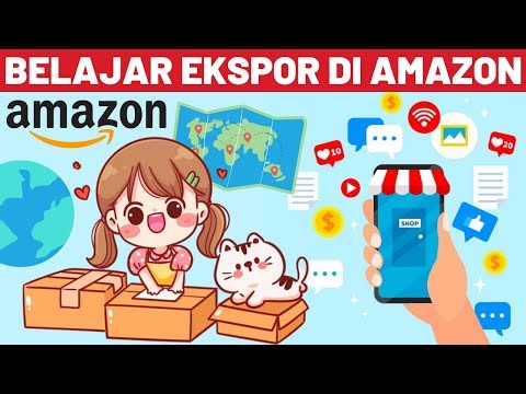BELAJAR JUALAN DI AMAZON DARI INDONESIA DARI NOL - EKSPOR BARANG KE LUAR NEGERI UNTUK PEMULA