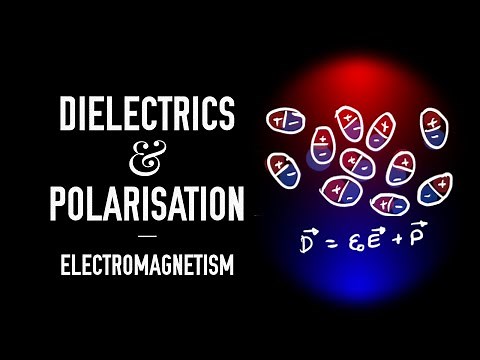 Electromagnetism - Dielectrics and Polarisation
