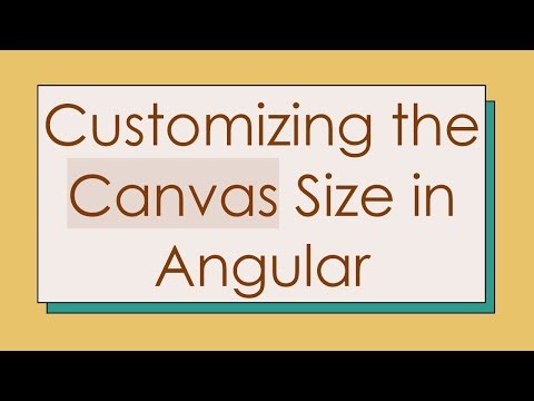 Customizing the Canvas Size in Angular