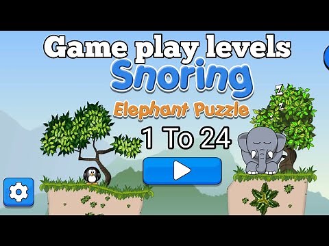 Snoring Elephant Puzzle - Snoring wake up Elephant - Levels 1, to 24,