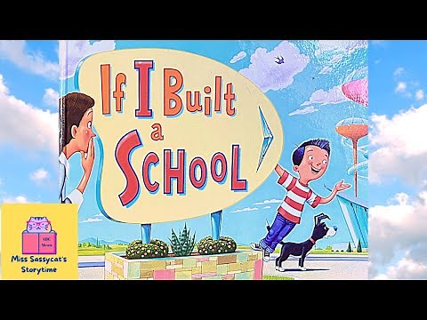 IF I BUILT A SCHOOL 🎢 | Kids Book READ ALOUD 📚 | Sassycat Storytime for Kids