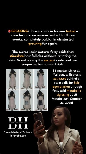 🚨BREAKING: Researchers in Taiwan tested a new formula on mice — and within three weeks, completely bald animals started growing fur again. The secret lies in natural fatty acids that stimulate hair follicles without irritating the skin. Scientists say the serum is safe and are preparing for human trials. [ Sung-Jan Lin et al. "Adipocyte lipolysis activates epithelial stem cells for hair regeneration through fatty acid metabolic signaling", Cell Metabolism, October 22, 2025] | Britany Henry