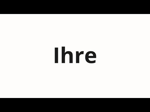 How to pronounce Ihre