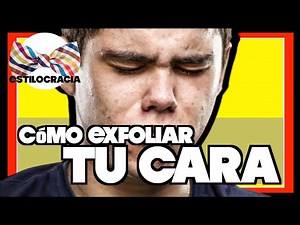 TIPS FOR EXFOLIATING YOUR SKIN