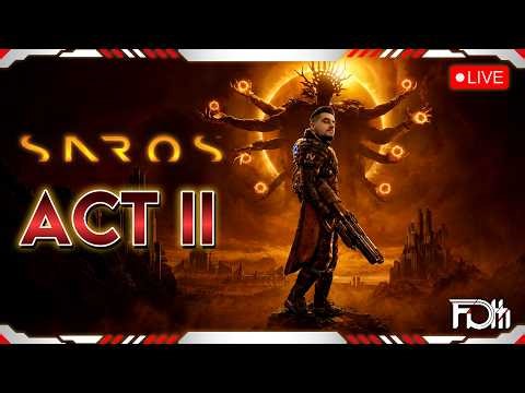 🔴 SAROS Complete ACT II Live!
