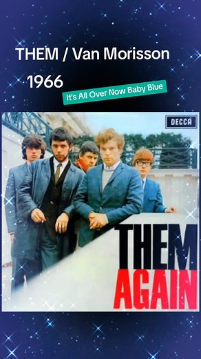 THEM / Van Morrison - It's All Over Now Baby Blue