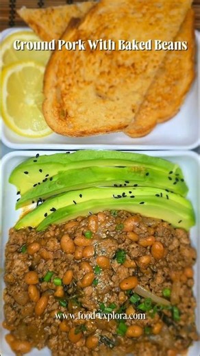 EASY MEAL IDEA: Ground Pork with Baked Beans #mealprep #foodexplora #easymeals