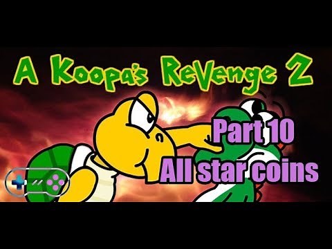 A Koopa`s Revenge 2.0 | Walkthrough 100% | Part 10