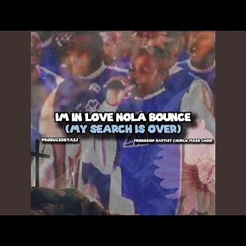 Im In Love NOLA Bounce (My Search Is Over)