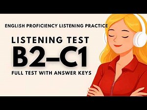 English Proficiency Listening Practice - Full Test with Answer Keys | B2–C2 English Listening Exam