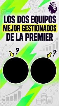 ¿ES EL CLUB MEJOR GESTIONADO DE LA PREMIER?