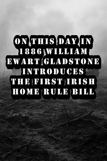#HistoryMoment William Ewart Gladstone and the First Irish Home Rule Bill