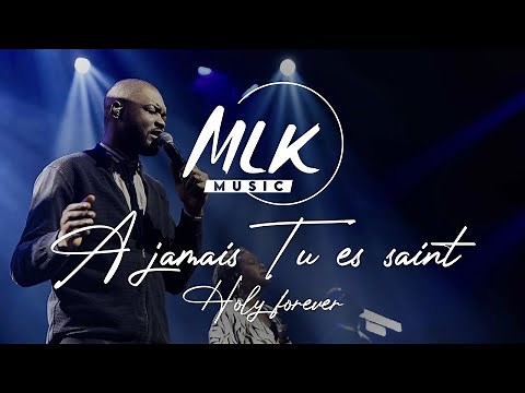 A jamais Tu es saint / MLK Music