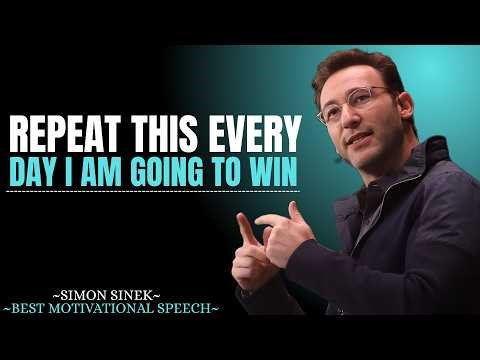 Repeat This Every Day: I Am Going to Win || Best Motivational Speech By Simon Sinek ||#motivation