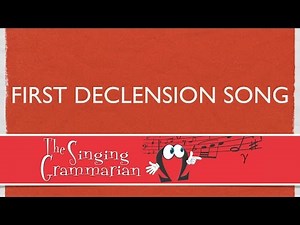 The 1st Declension Song