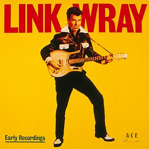 Link Wray - Early Recordings