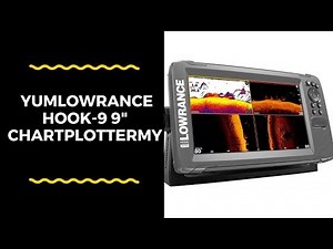 Lowrance HOOK-9 9" Chartplotter Review