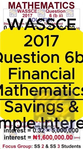 WASSCE 2017 Maths Q6b(ii) | Financial Mathematics | Interest Earned & Savings | WAEC Mathematics
