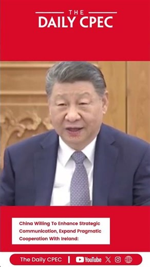China Seeks Stronger Strategic Ties with Ireland | The Daily CPEC