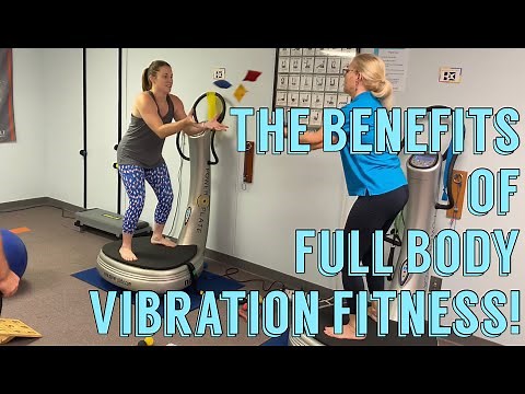 How Full Body Vibration Can Change Your Body & Your Life