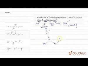 Which of the following represents the structure of ethyl-`3`-oxobutanoate?