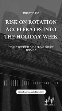 Risk On Rotation Accelerates Into the Holiday Week