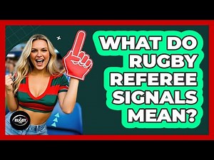 What Do Rugby Referee Signals Mean?