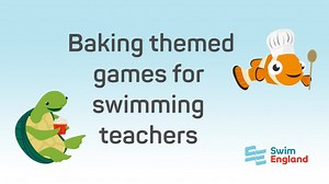 Add some fun to your swimming lessons with these baking themed games ideas - Swim England Learn to Swim Companion