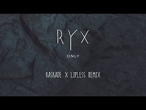RY X "Only" (Kaskade x Lipless Remix)