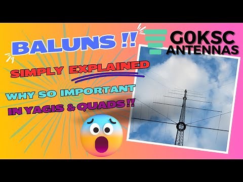 Baluns - Why so important with Yagis & Quad Beams?