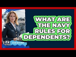 What Are The Navy Rules For Dependents?