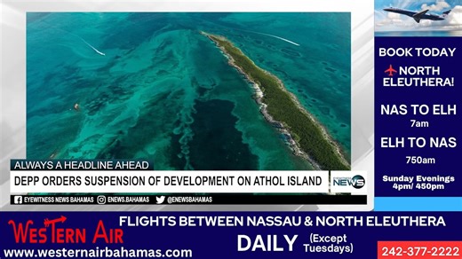 DEPP orders suspension of development on Athol Island | Eyewitness News Bahamas