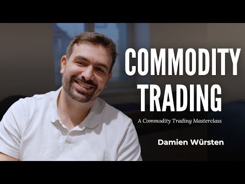Commodity Trading Explained (Ft. Damien Würsten)