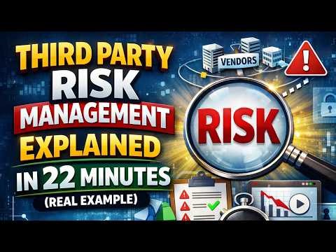 Third Party Risk Management Explained in 22 Minutes with Real Example