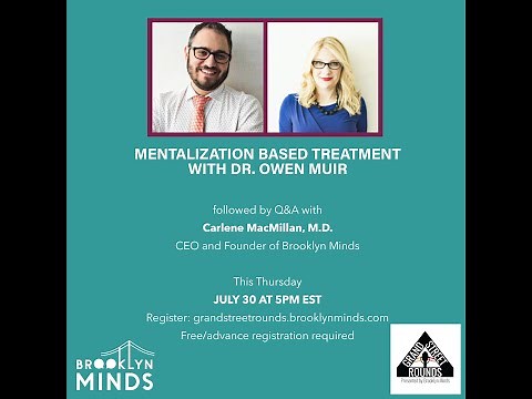 Mentalization Based Treatment with Owen Muir, MD