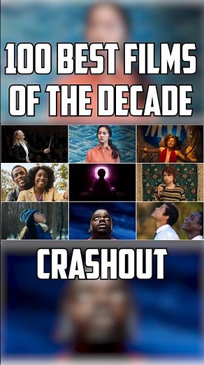 Are These Really The Best Movies Of The Decade? | Indie Wire Top 100 Crashout