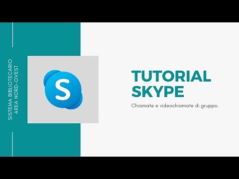 Tutorial su come usare Skype per chiamate e videochiamate di gruppo