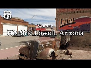Visiting Historic Lowell, Arizona